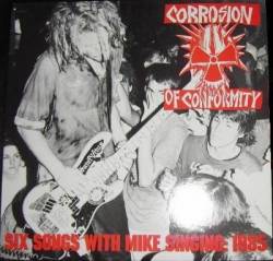 Corrosion Of Conformity : Six Songs with Mike Singing